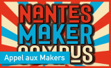 Nantes Maker Campus 2021 – Appel aux Makers !