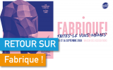 Retour sur la seconde édition de Fabrique!