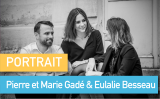 Portrait de Makers #54 > Pierre Gadé, Eulalie Besseau & Marie Gadé