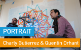 Portrait de Makers #37 > Charly Gutierrez & Quentin Orhant